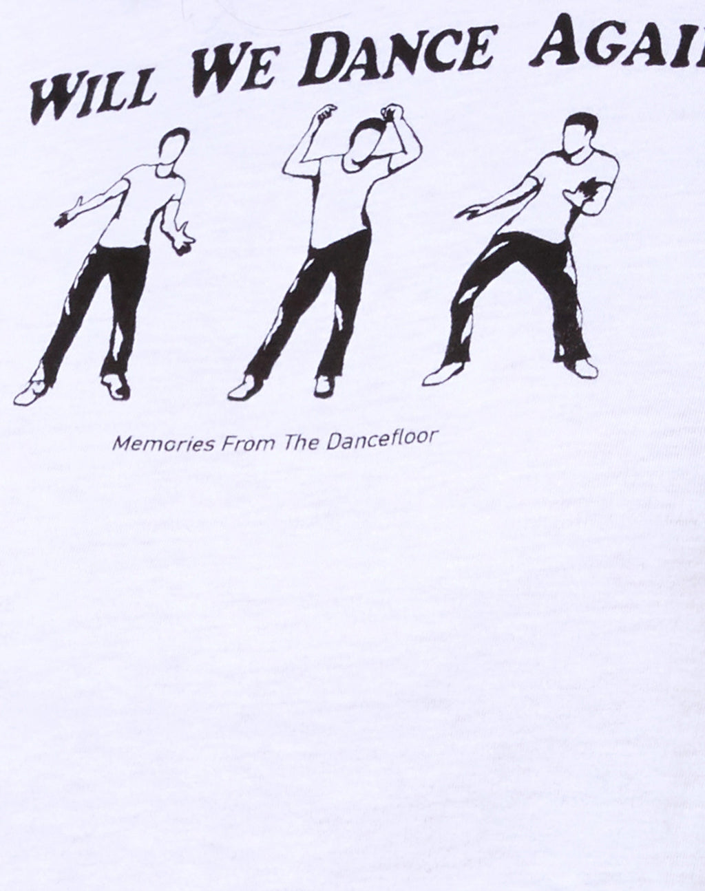 Shrunk Tee in White Will We Dance Again