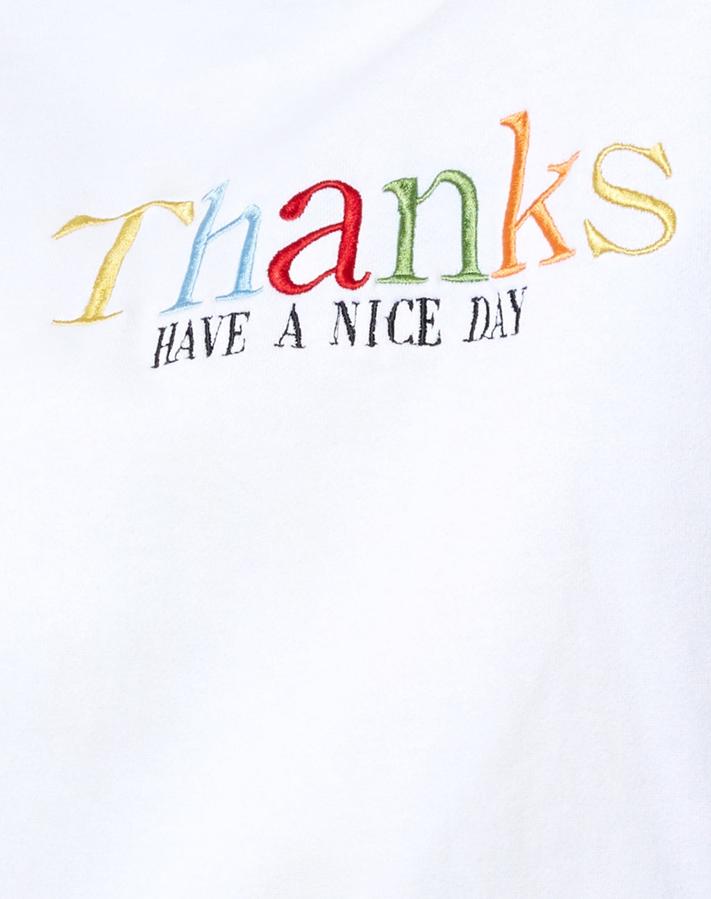 Ted Sweatshirt in White Thank You Have A Nice Day Embro